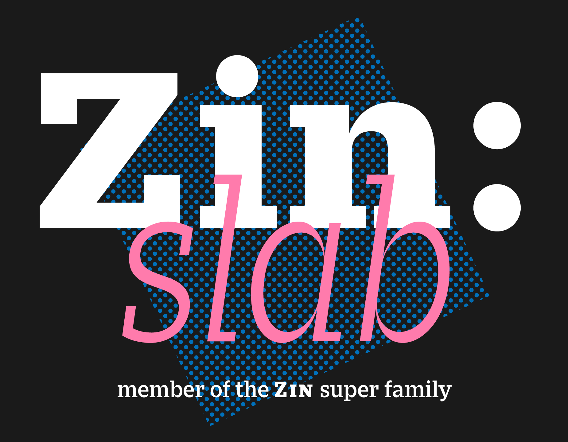 Zin Slab